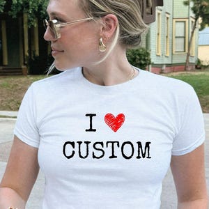 I Love Custom Y2K Baby Tee, Personalized Shirt, I Heart Custom Y2K Baby Tee, Personalized I Heart Any Text Baby Tee, Gift For Girlfriends