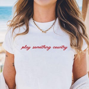 Play Something Country Baby Tee y2k Shirt, Country Concert Shirt, Summer Festival Bach Party Girls Weekend Rodeo Baby Tee, Cowgirl