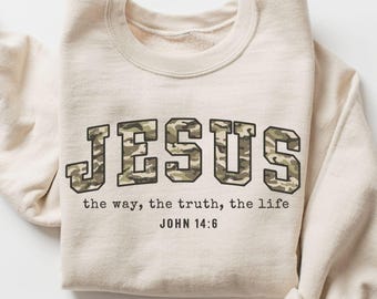 Christian Jesus Sweathirt, Camo Print Bible Verse Tshirt, Trendy Faith Apparel Gift, Jesus Loves You, The Way The Truth The Life John 14:6