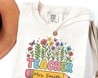 Comfort Colors® Custom Teacher Shirt, Teacher Appreciation Tshirt First Day of School Shirt, Back to School Shirt Personalized Teacher Gifts