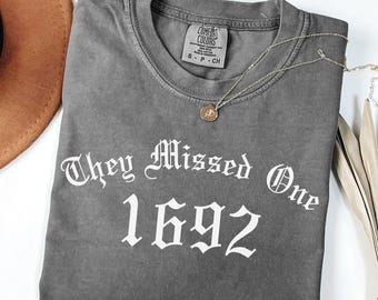 Comfort Colors® Salem Witch Shirt 1692 They Missed One Tee Halloween Shirt Massachusetts Witch Trials Spooky Season Witchy Halloween Gifts