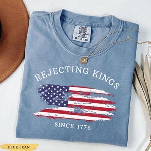 Comfort Colors® Ablehnung Könige seit 1776 Widerstands-Shirt, Pro-Demokratie-Shirt, Anti-Autoritarismus-Shirt, Anti-Maga-T-Shirt, Anti-Trumpf-Shirt