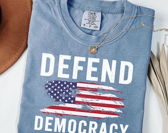 Comfort Colors® Defend Democracy Shirt, Pro Democracy Tee Anti Trump Shirt, Protest against dictatorship, Resist Shirt, Anti Fascism Tshirt