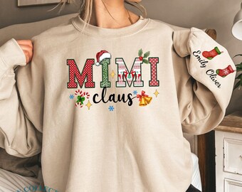 Custom Christmas Mimi Claus Sweatshirt With Kid Name On Sleeve, Personalized Grandma Sweatshirt, Nana Grammy Gigi Claus Christmas Gift