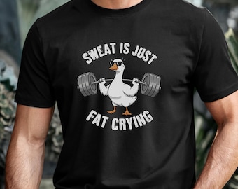 Sweat Is Fat Crying goose weightlifting T-Shirt | Funny Fitness Tee