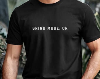 Grind Mode On T-Shirt | Motivational Workout Tee