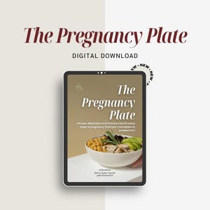 May include: A digital download titled "The Pregnancy Plate" displayed on a tablet. The cover features a bowl of food with text: "Recipes, Meal plans and Grocery Lists for every stage of pregnancy (from pre-conception to postpartum)."