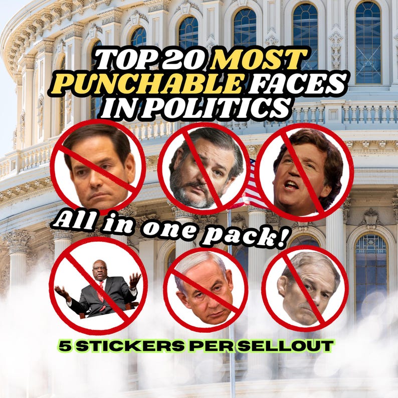 K&ouml;nnte beinhalten: Ein humorvolles Bild mit dem Text "TOP 20 MOST PUNCHABLE FACES IN POLITICS" und "All in one pack!"  Das Bild zeigt sechs rote Kreise mit einem diagonalen roten Strich, die jeweils ein anderes Gesicht zeigen.  Der Text "5 STICKERS PER SELLOUT" befindet sich am unteren Rand des Bildes.