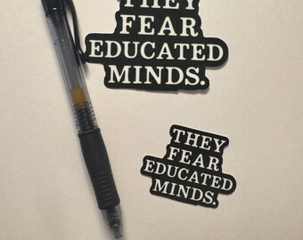 Teacher Sticker “They Fear Educated Minds” Motivational Quote (Glossy Vinyl)