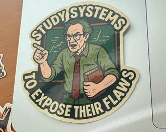 Cool Teacher Sticker – “Study Systems To Expose Their Flaws” – Motivational Student Gift,  Radical Classroom Decor & Homework Rewards