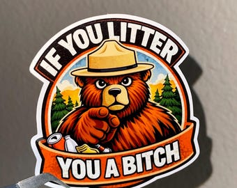 Funny Forest Bear Sticker, Anti-Litter Humor (Waterproof Vinyl)