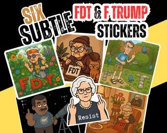 May include: A set of six stickers with cartoon illustrations. The stickers feature various characters giving the middle finger, with the text "FDT & F TRUMP STICKERS" and "SIX SUBTLE" in the image.