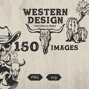 May include: Black and white Western design vector clipart with a skull, cowboy hat, dice, bull skull, and cacti illustrations. The text reads "Western Design" and "150 Images". Includes PNG and SVG file formats.