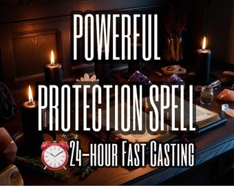 SAME DAY Powerful Protection Ritual- 24-hour Fast Casting