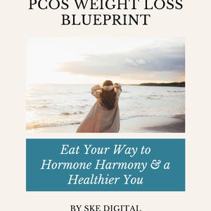PCOS Weight Loss Blueprint | Hormone Balance & Healthy Eating Guide | 7-Day Meal Plan and Recipes for Women with PCOS