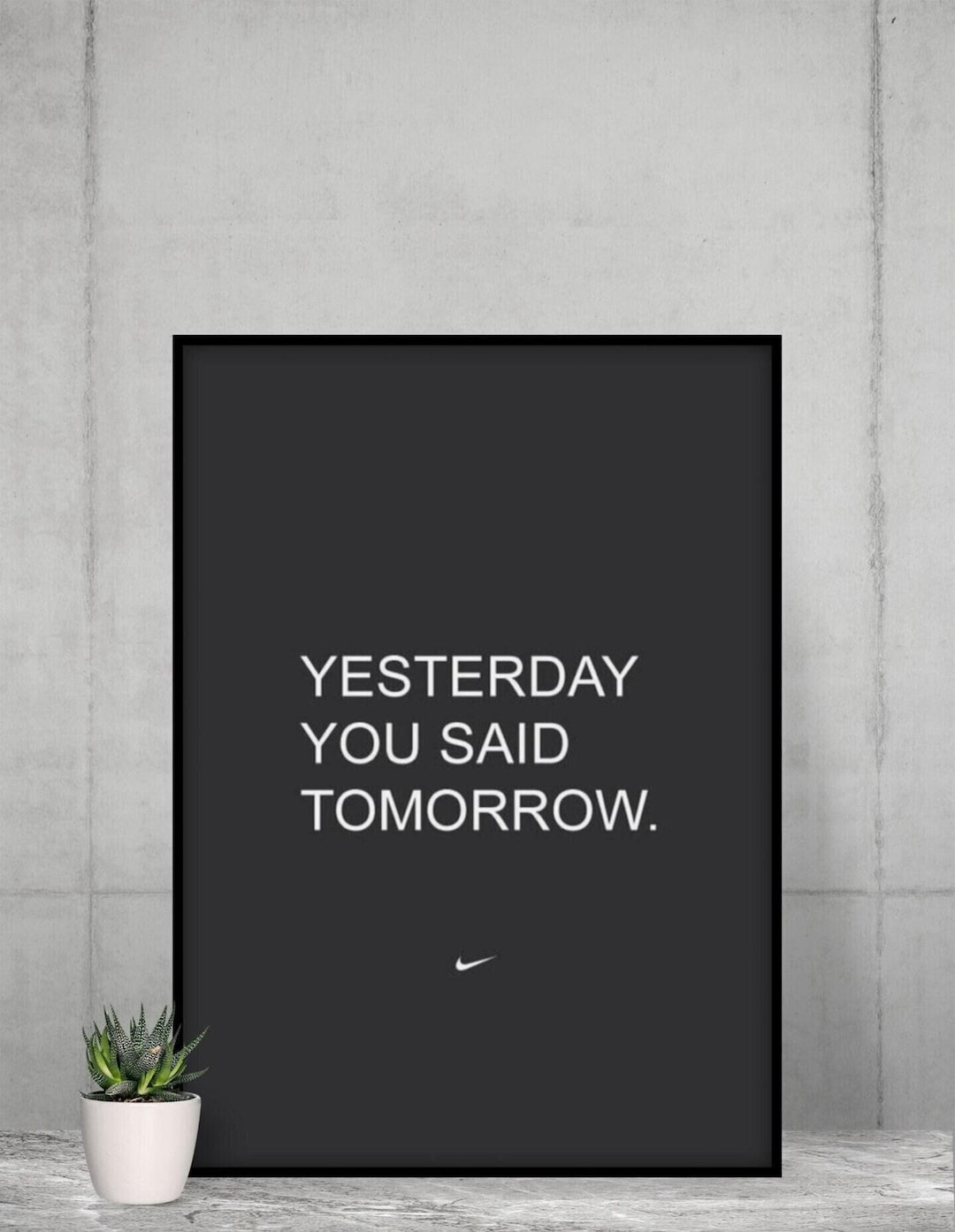 Yesterday You Said Tomorrow Nike Poster - Inspirational Poster Print ...