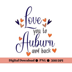 Auburn Alabama PNG, Love you to Auburn en terug digitale download van universiteitssteden