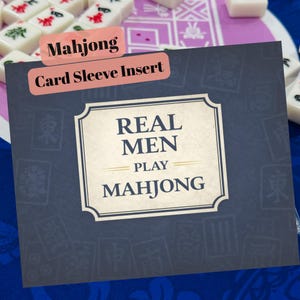 Real Men Play Mahjong Card Sleeve Insert – Fun Sayings (Digital Download)