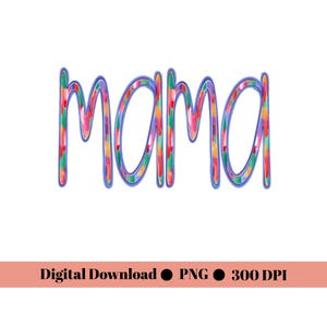 Mama PNG, Colorful Mom Digital Download, Sublimation Design for shirts