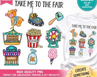 Take Me to the Fair PNG, Digital Download, Summer Fair Sublimation Design
