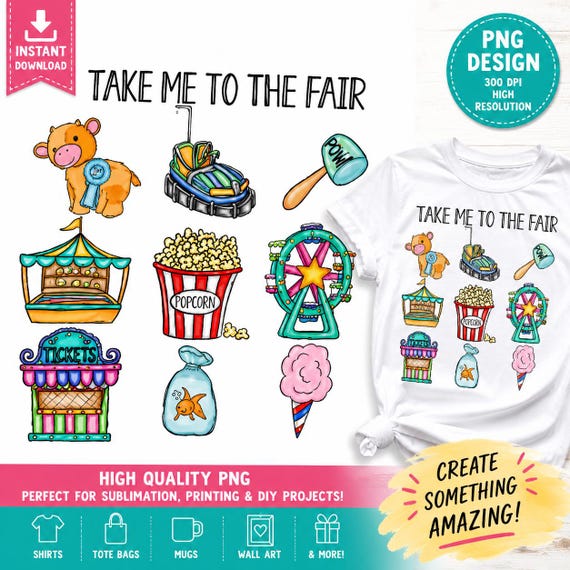 Take Me to the Fair PNG, Digital Download, Summer Fair Sublimation Design