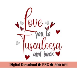 Tuscaloosa Alabama PNG, Love you to Athens en terug digitale download van universiteitssteden