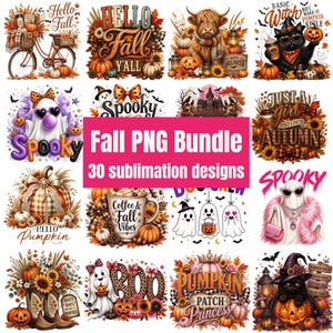 May include: A digital collection of 30 fall-themed sublimation designs featuring pumpkins, ghosts, black cats, sunflowers, and autumn foliage. The graphics include text elements like Hello Fall, Spooky, and Pumpkin Patch Princess in various styles.