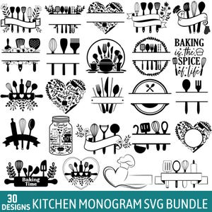 May include: A collection of 30 kitchen monogram SVG designs in black and white. The designs include various kitchen utensils, phrases like "Baking Time" and "Baking is the spice of life," and heart-shaped and banner-style frames. The text "Kitchen Monogram SVG Bundle" is at the bottom.