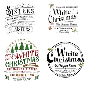 Può includere: Quattro design in stile vintage con testo. Un design dice "Sisters" con elementi decorativi. Tre design promuovono "White Christmas" con The Haynes Sisters al The Columbia Inn, Pinetree, VT, Inverno 1954, con accenti di agrifoglio.
