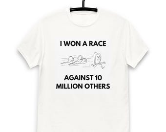I Won The Race T-Shirt, Offensive Shirt, Funny Shirt