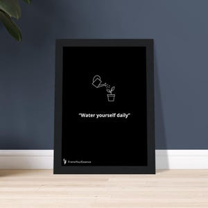 Annaffiati ogni giorno – Arte murale minimalista – Poster motivazionale con cornice – Stampa con citazione in bianco e nero – Decorazione per la casa consapevole