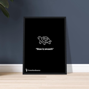 Slow Is Smooth – Arte murale minimalista in bianco e nero – Citazione sulla consapevolezza – Stampa incorniciata – Decorazione d'interni calma – Opera d'arte per la sala terapia – Regalo
