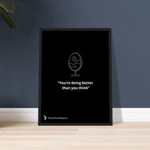 Stai andando meglio di quanto pensi – Stampa artistica da parete minimalista con citazione incoraggiante in bianco e nero con cornice