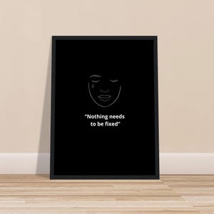Niente deve essere riparato – Arte murale minimalista in bianco e nero – Poster sull'accettazione di sé – Decorazione per la terapia – Stampa con citazione sulla salute mentale