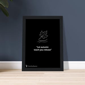 Lascia che l'autunno ti insegni a liberarti - Arte murale minimalista - Poster motivazionale con cornice - Stampa con citazione in bianco e nero - Decorazione per la casa consapevole