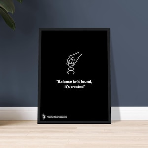 L'equilibrio non si trova, si crea – Arte murale motivazionale minimalista – Stampa con citazione incorniciata in bianco e nero per spazi tranquilli o sale per la terapia