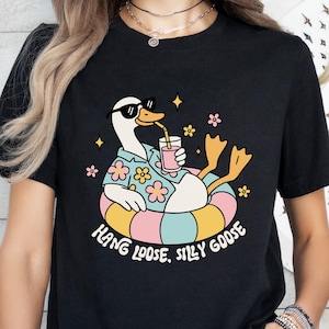 Hang Loose Silly Goose Shirt, Funny Silly Goose Shirt, Beach Vibes Vacation Shirt, Summer Shirt, Trendy Goose, Silly Goose Meme Shirt