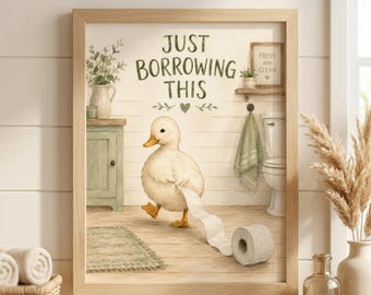 Funny Duck Bathroom Wall Art, Toilet Paper Poster, Just Borrowing This, Farmhouse Restroom Decor, Whimsical Animal Print