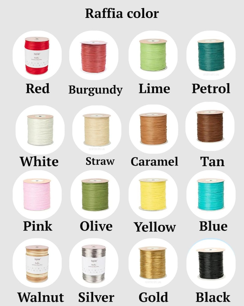 May include: A color chart titled Raffia color displaying sixteen spools of raffia ribbon in various shades including red, burgundy, lime, petrol, white, straw, caramel, tan, pink, olive, yellow, blue, walnut, silver, gold, and black.