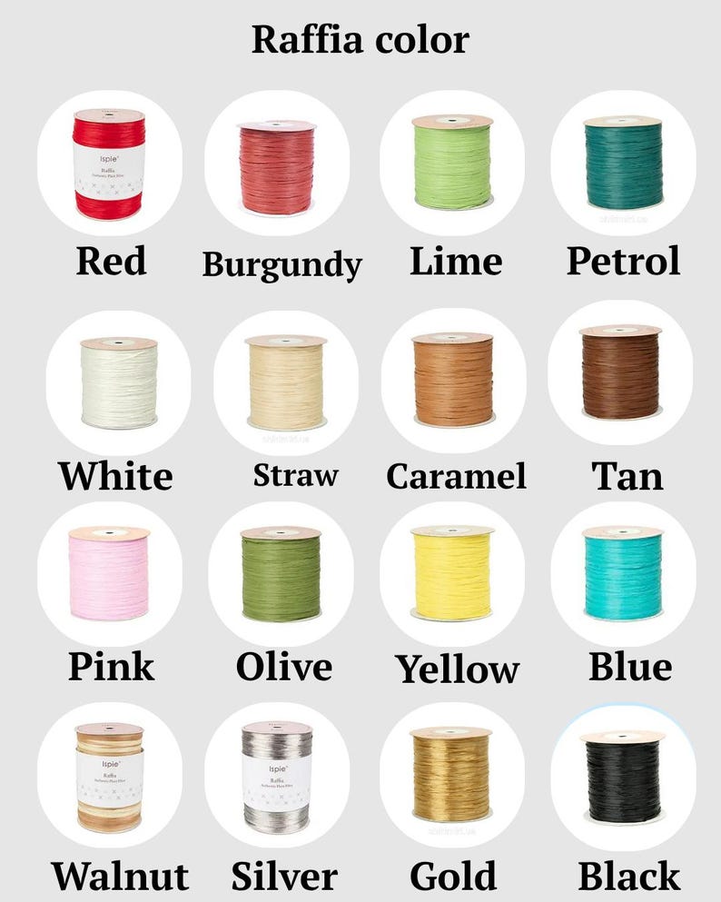 May include: A color chart titled Raffia color displaying sixteen spools of raffia ribbon in various shades including red, burgundy, lime, petrol, white, straw, caramel, tan, pink, olive, yellow, blue, walnut, silver, gold, and black.