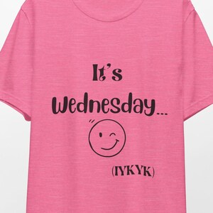 It&#39;s Wednesday Unisex Tee | Cute Casual Top, Gifts for Friends, Mean Girls Movie, On Wednesday We Wear Pink, Everyday Wear Gift For Her