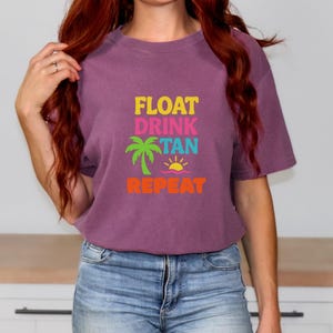 Float Tan Drink Repeat Shirt: Comfort Colors Summer Vacation Tee