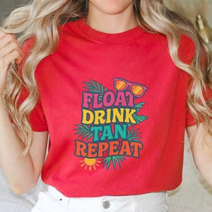 Float Tan Drink Repeat Shirt, Comfort Colors Summer Tee, Lake Life & Pool Day Vibes, Cute Vacation Graphic Tee, gift for her, gift for bff