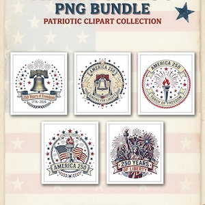 May include: A patriotic PNG bundle featuring five designs with American themes. The designs include the Liberty Bell, fireworks, the Statue of Liberty, and the American flag, all with the text "America 250". The collection is labeled "Patriotic Clipart Collection".