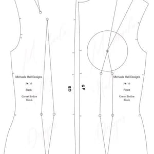 May include: A black and white illustration of a corset bodice block pattern. The pattern includes front and back views with labeled details, including "Michaela Hall Designs," "34/10," and "Corset Bodice Block."