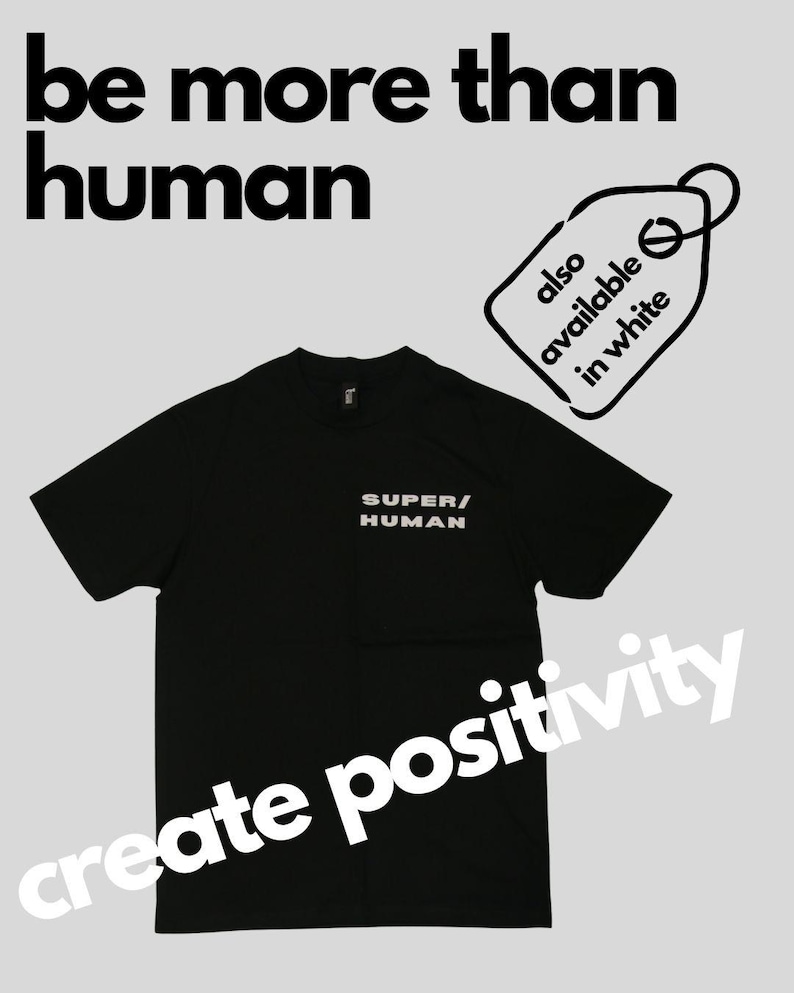 Super/Human T-Shirt: Create Positivity Movement Apparel (Available in White) image 1