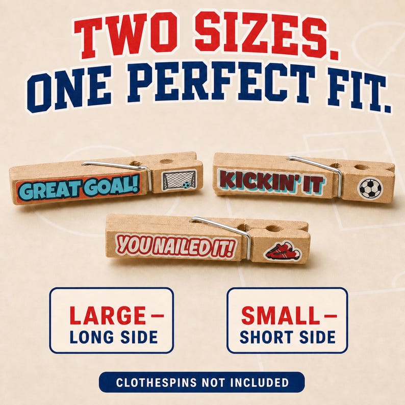 Three wooden clothespins decorated with soccer-themed stickers reading Great Goal, Kickin It, and You Nailed It, with large red and blue text at the top stating Two Sizes One Sheet. Each soccer clothespin is easy to customize and trade. These motivational accessories are perfect for adding a touch of team spirit to any sports bag or equipment. They make a great, low-cost way to spread positivity among players.