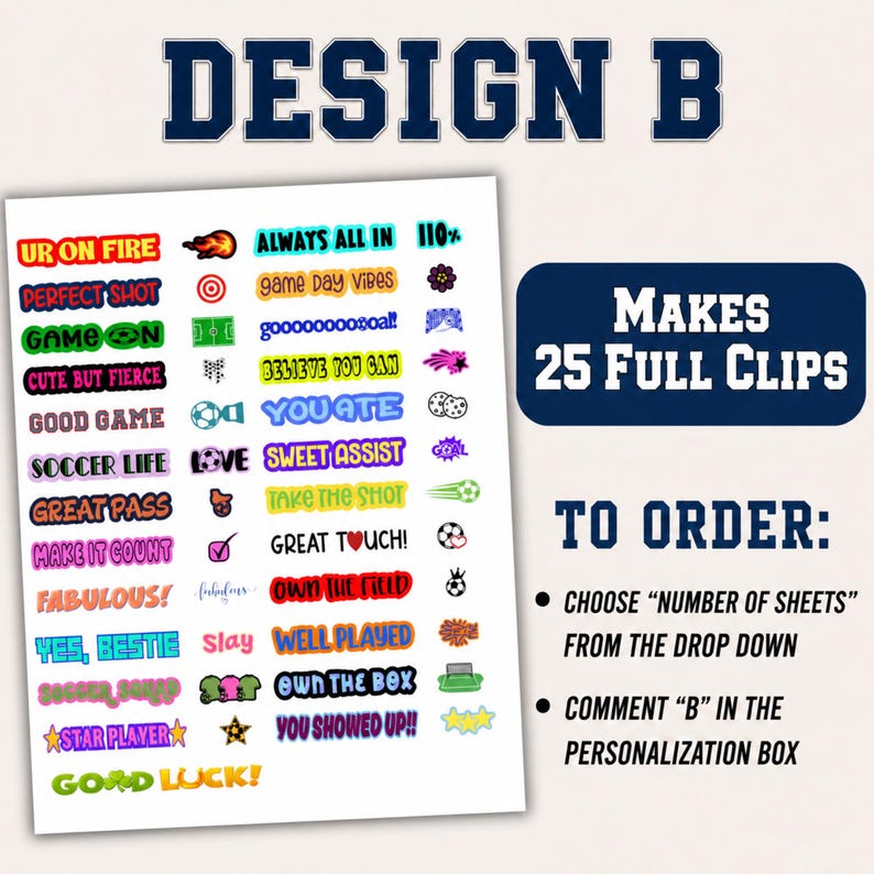 A promotional layout for Design B soccer clip stickers featuring a white sheet on the left with 25 colorful themed phrases and icons, and a dark blue box on the right stating Makes 25 Full Clips. If you are looking for creative clip making ideas for your soccer team, these motivational stickers are the perfect solution. They provide a fun and engaging way to personalize team gear and encourage every player on the field.