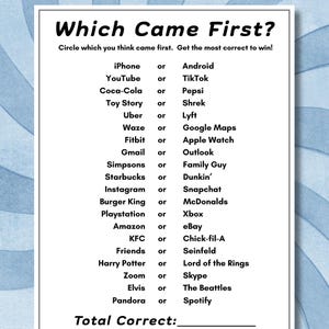 May include: A white sheet of paper with the title "Which Came First?" and a list of pairs of items like iPhone or Android, YouTube or TikTok, and Coca-Cola or Pepsi. The goal is to circle the item that came first.