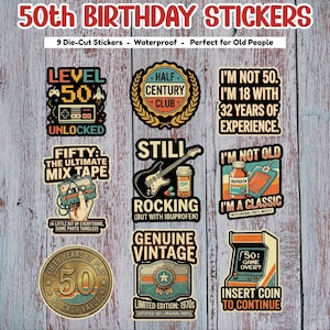 May include: Set of nine die-cut stickers with a 50th birthday theme. Designs include a video game controller, a guitar, a cassette tape, and humorous phrases like "I'm not 50, I'm 18 with 32 years of experience."